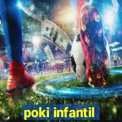 poki infantil